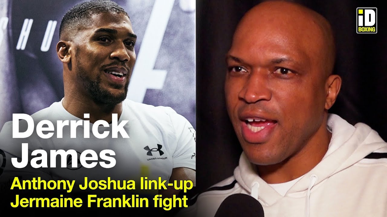 Anthony Joshua New Trainer Derrick James On Link-Up, Jermaine Franklin