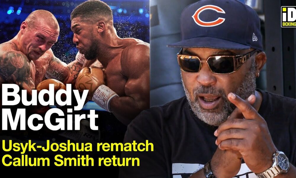 Buddy McGirt Breaks Down Usyk vs Joshua Rematch & Callum Smith Return