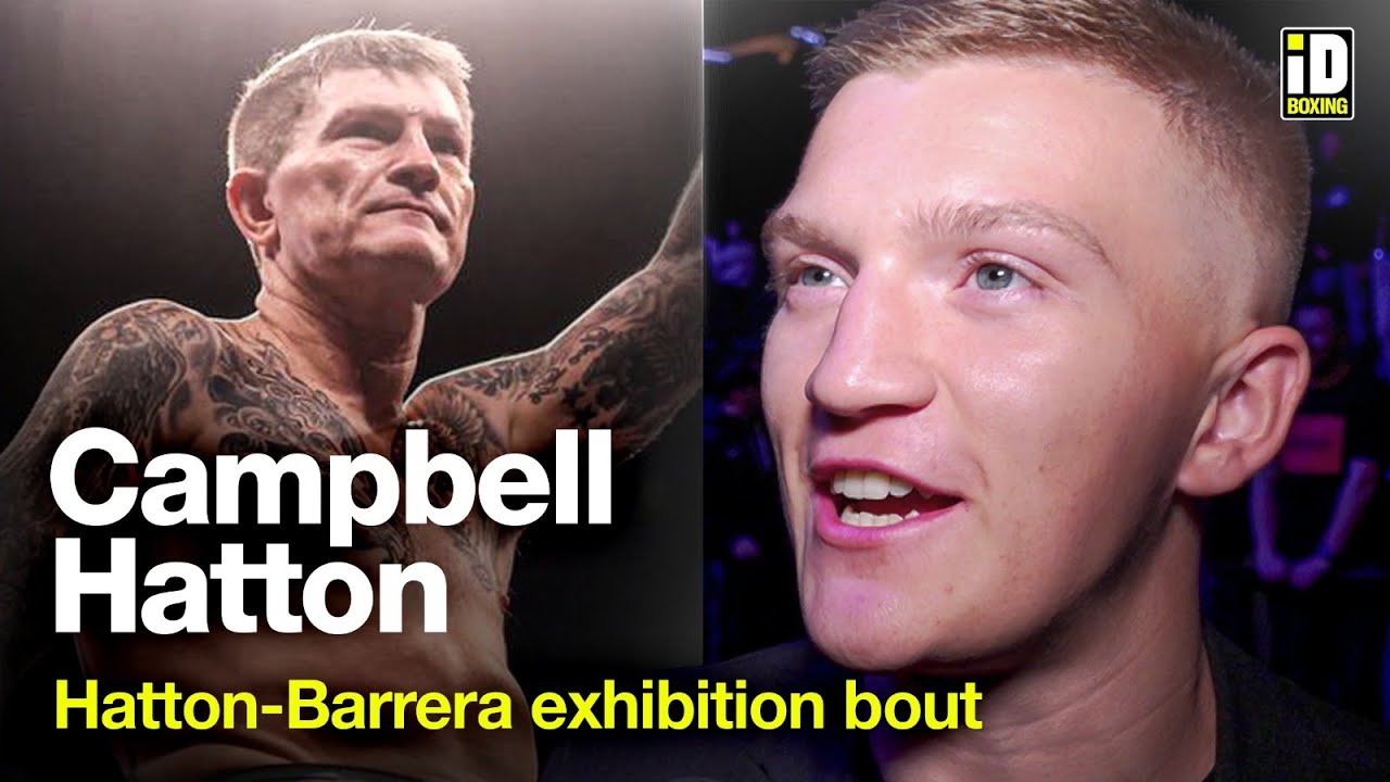 Campbell Hatton On "Emotional" Ricky Hatton Exhibition With Barrera