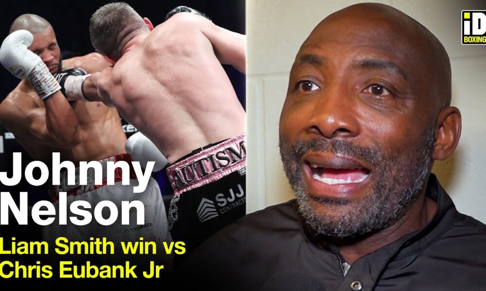 "Eubank Jr Went Down Like A Stack Of Cards!" - Johnny Nelson