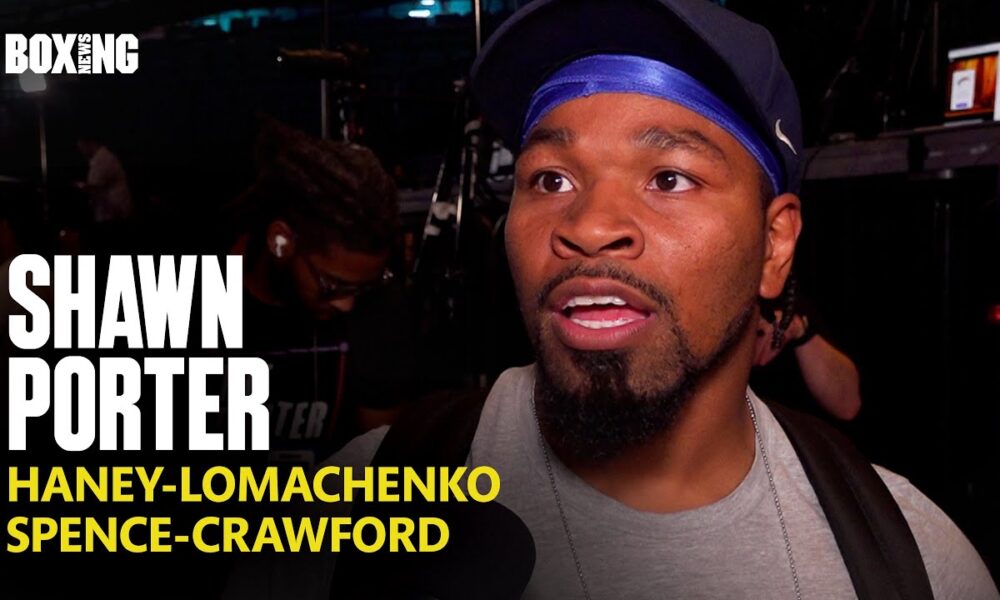 "Haney Crossed A Line" - Shawn Porter Breaks Down Haney-Lomachenko