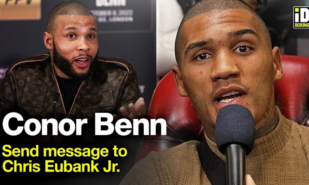 "I Win By KO... Early!" - Conor Benn Sends Message To Chris Eubank Jr.