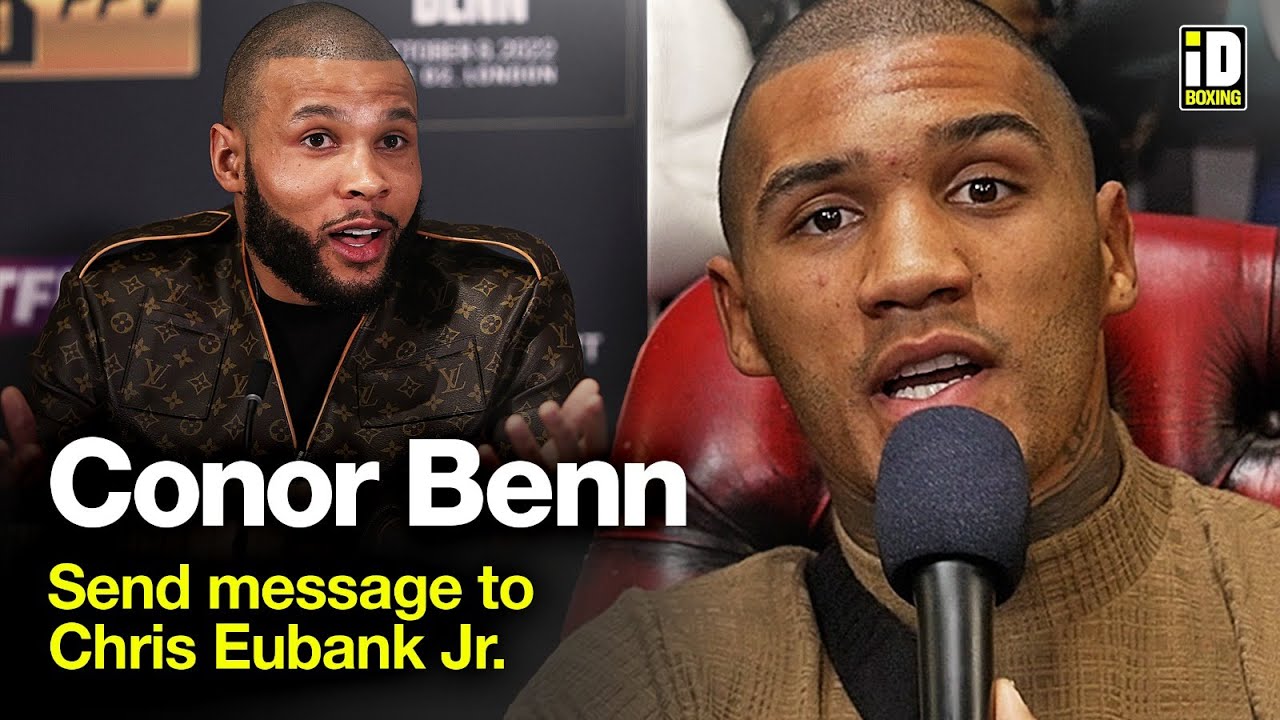 "I Win By KO... Early!" - Conor Benn Sends Message To Chris Eubank Jr.