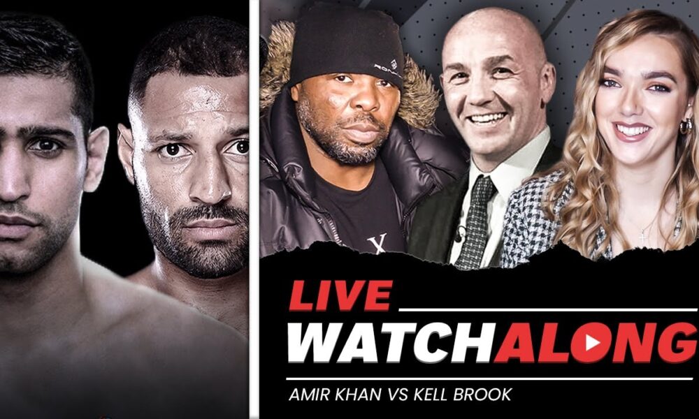 LIVE • Amir Khan vs Kell Brook  [ WATCH ALONG ] • Manchester