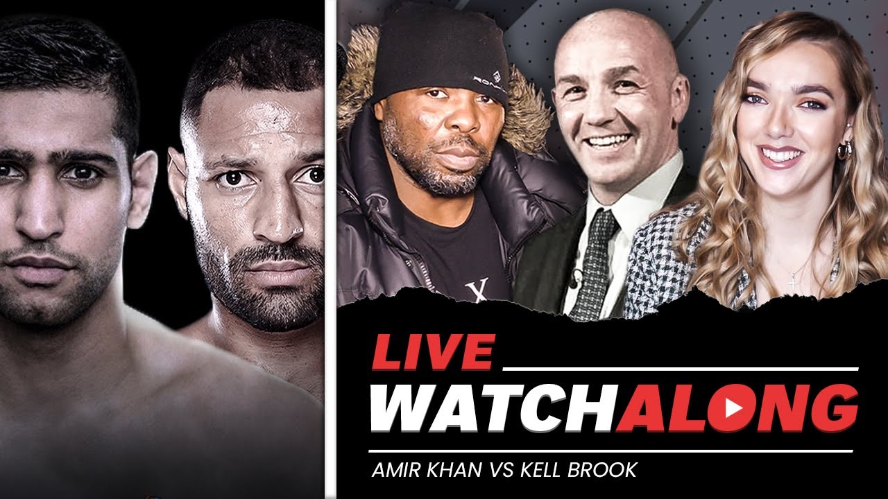 LIVE • Amir Khan vs Kell Brook  [ WATCH ALONG ] • Manchester