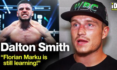 "Marku Had To Learn The Hard Way!" Dalton Smith On Florian Marku Win