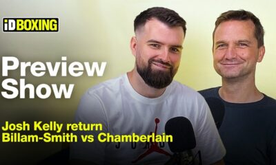 PREVIEW SHOW: Billam-Smith vs Chamberlain & Josh Kelly