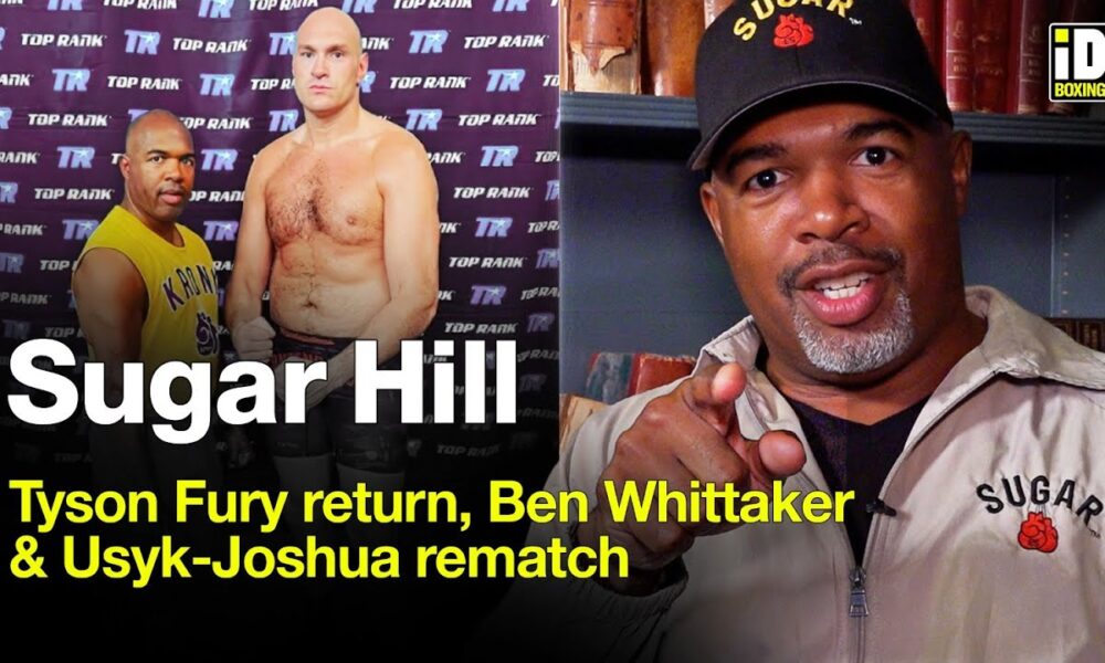 Sugar Hill On Tyson Fury Return, Usyk vs Joshua 2 & Ben Whittaker