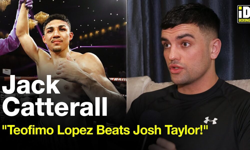 “Teofimo Lopez Beats Josh Taylor!” - Jack Catterall