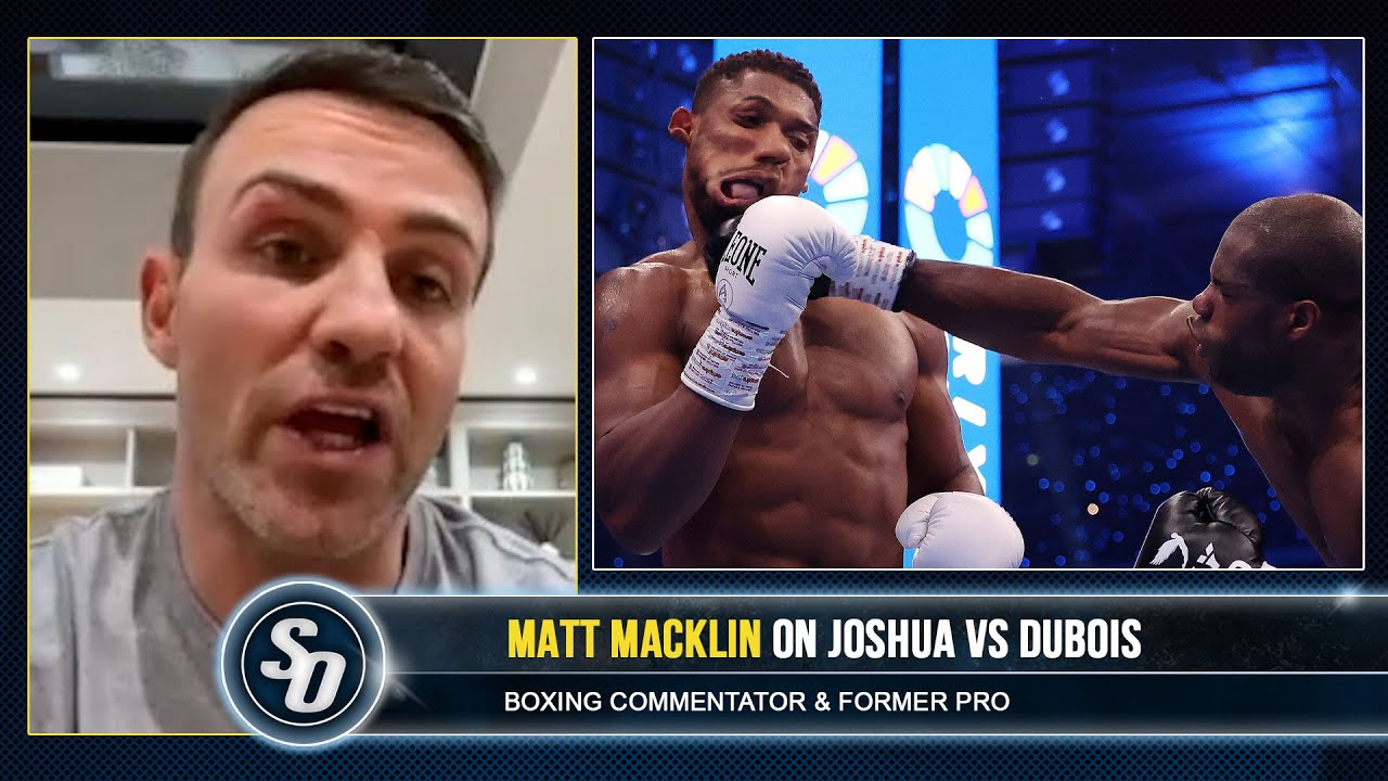 'ANTHONY JOSHUA FIGHTING FATHER TIME!' - Matt Macklin on DUBOIS WIN, AJ future