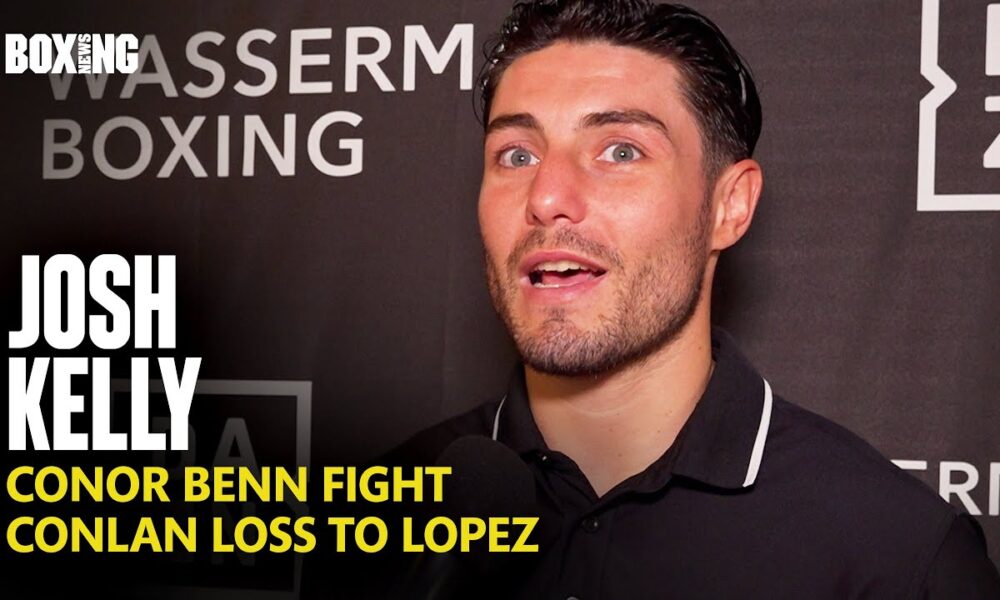 "Conor Benn Wouldn't Risk Fighting Me!" - Josh Kelly