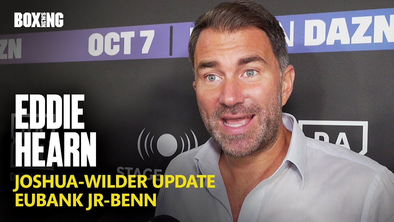 Eddie Hearn Updates On Joshua-Wilder, Eubank Jr-Benn & Wood-Warrington