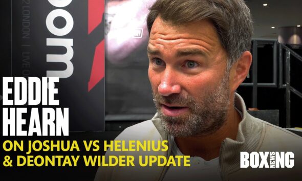 Eddie Hearn on Joshua vs Helenius & Wilder Negotiations