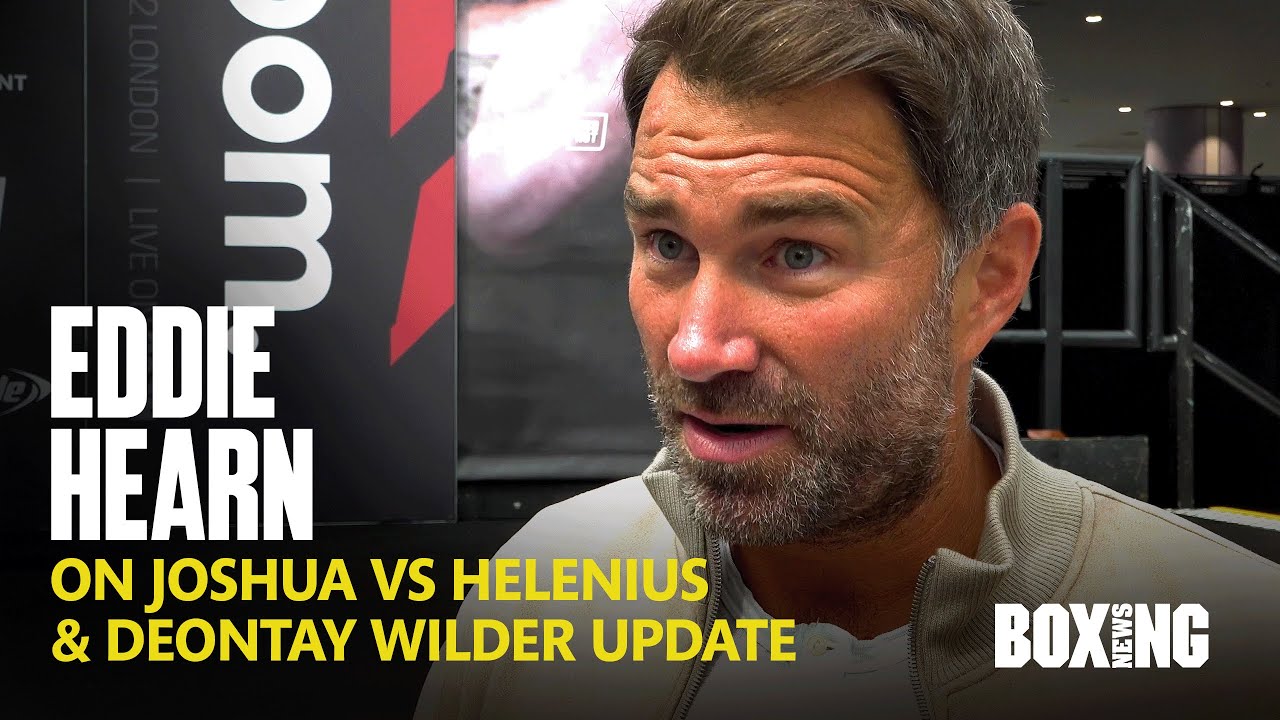 Eddie Hearn on Joshua vs Helenius & Wilder Negotiations