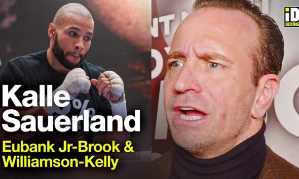 Eubank Jr vs Brook? Kalle Sauerland Updates On Chris Eubank Jr