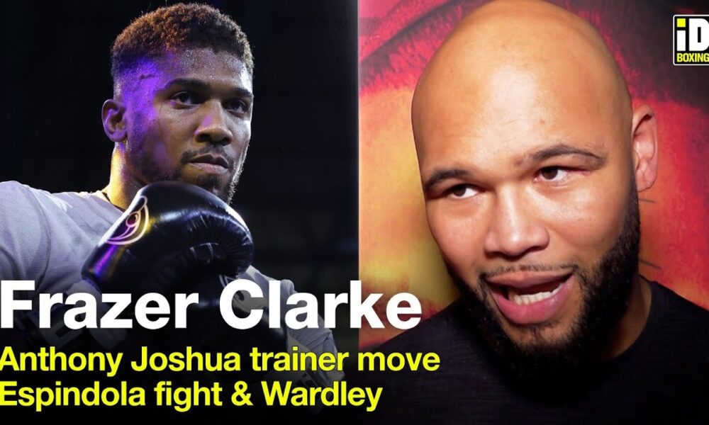 Frazer Clarke On Anthony Joshua & Derrick James Link-Up