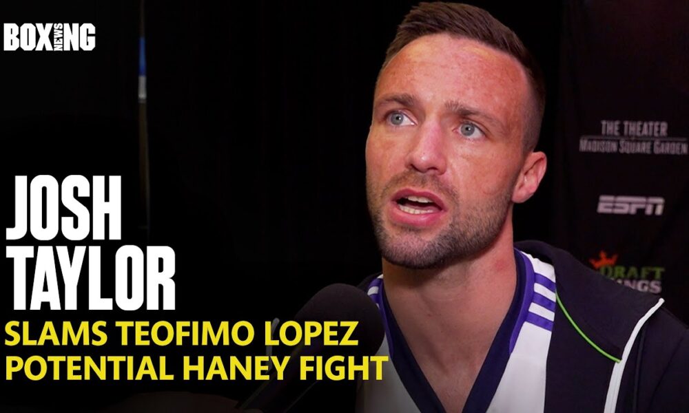 "I'll Send Lopez Into Retirement!" - Josh Taylor Blasts Teofimo Lopez