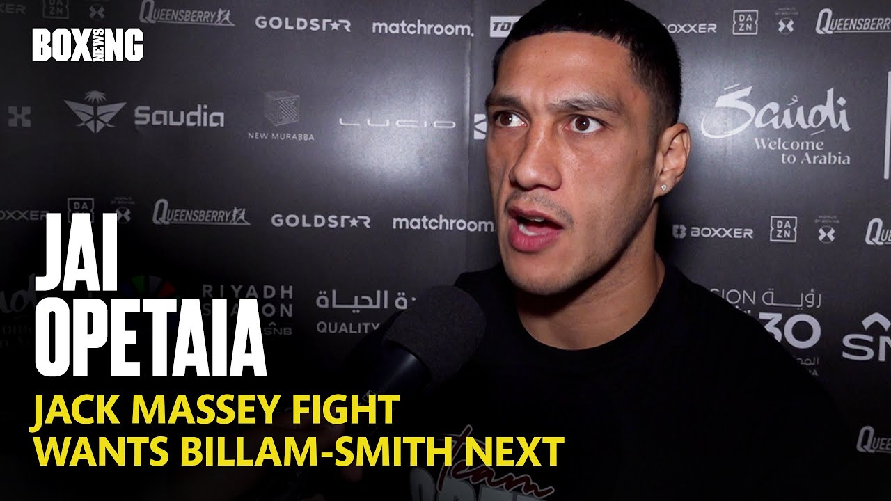 Jai Opetaia On Chris Billam-Smith Fight & Jack Massey