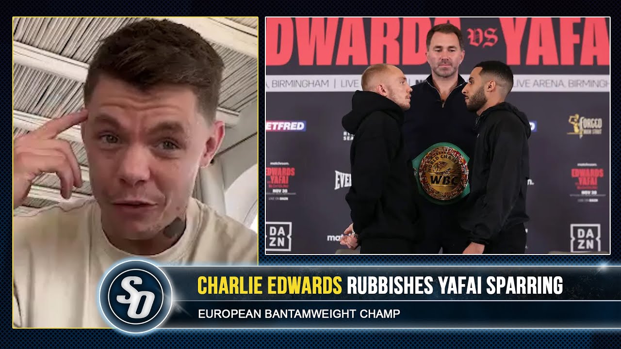 'KAL YAFAI STILL A COWARD & SO THICK!' - Charlie Edwards on SUNNY BEEF & Galal spars