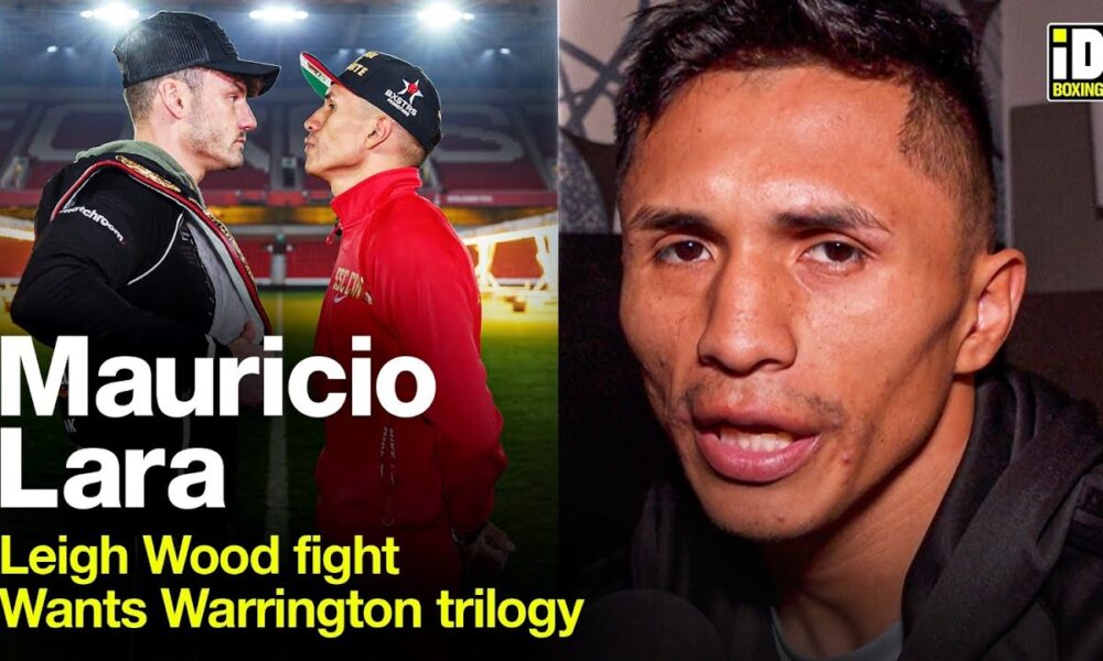 Mauricio Lara Sends Chilling KO Warning To Leigh Wood & Josh Warrington