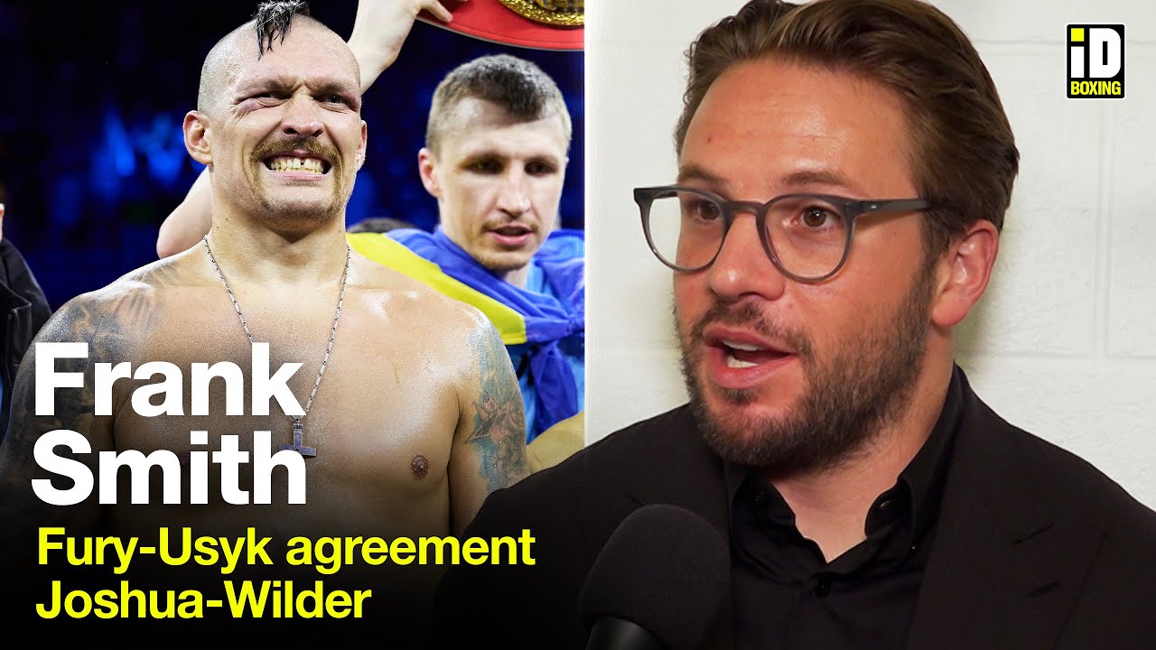 "Usyk Is A Hero!" - Frank Smith On Fury-Usyk Latest, Joshua-Wilder