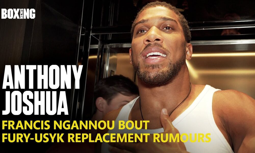 Anthony Joshua On Fury-Usyk Rumours & Francis Ngannou