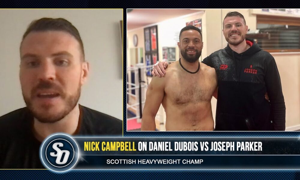 'DANIEL DUBOIS WILL FACE A BIGGER, better Joseph Parker!' - NICK CAMPBELL sparred both