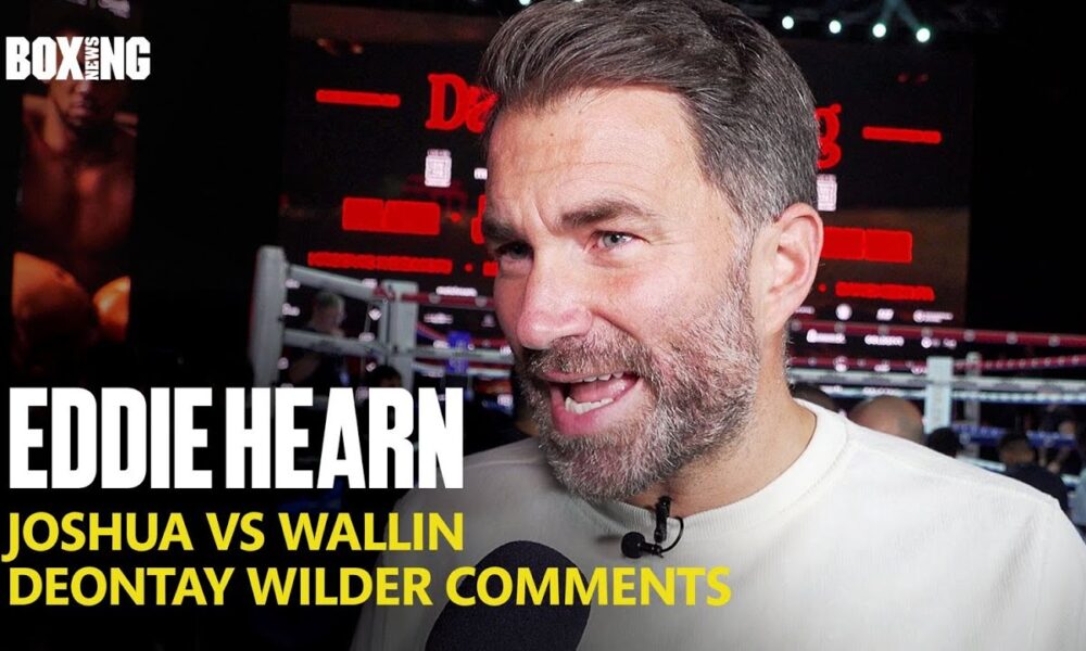 Eddie Hearn Hits Back At Deontay Wilder Comments, Joshua-Wallin & Benn