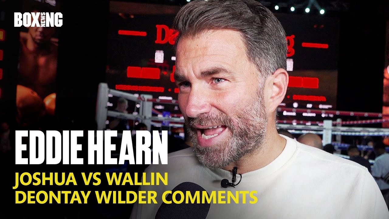 Eddie Hearn Hits Back At Deontay Wilder Comments, Joshua-Wallin & Benn