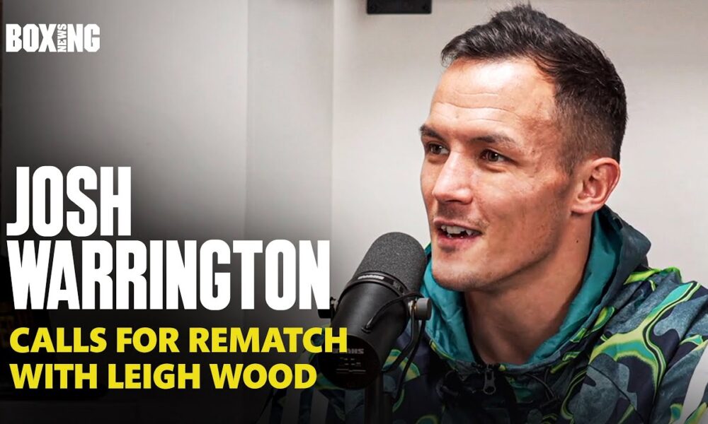 Exclusive: Josh Warrington Calls For Leigh Wood Rematch