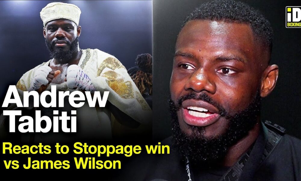 Andrew Tabiti Immediate Reaction To Stoppage Win vs James Wilson