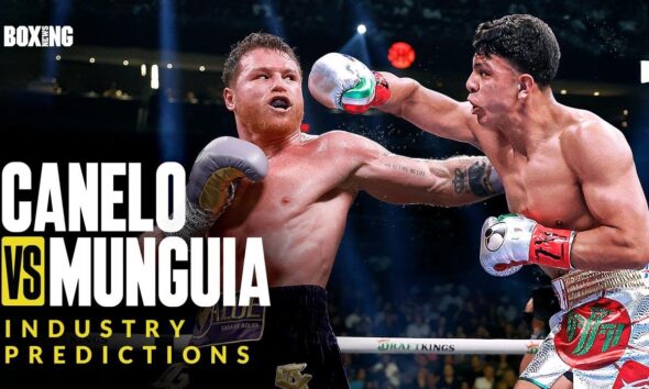 Canelo Alvarez vs. Jaime Munguia | Industry Predictions