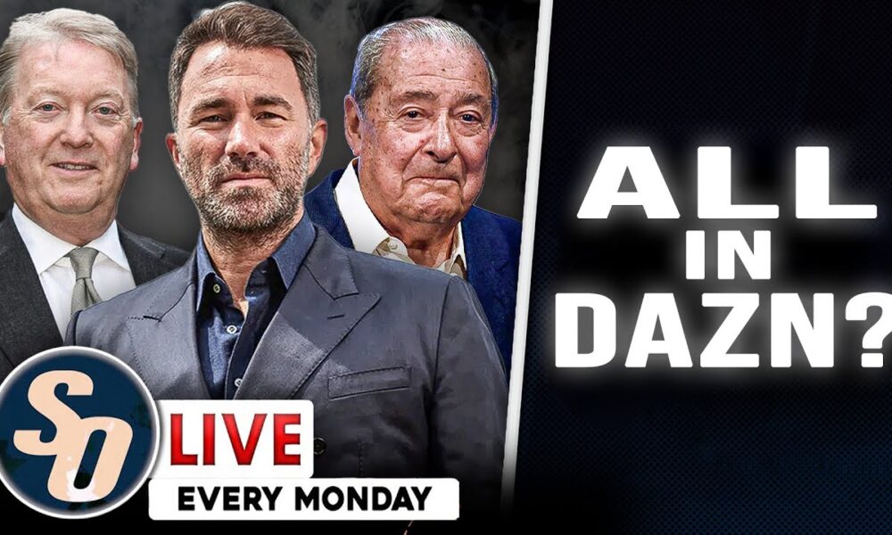 EDDIE HEARN, FRANK WARREN... and BOB ARUM all in DAZN?! SO Live talks it out