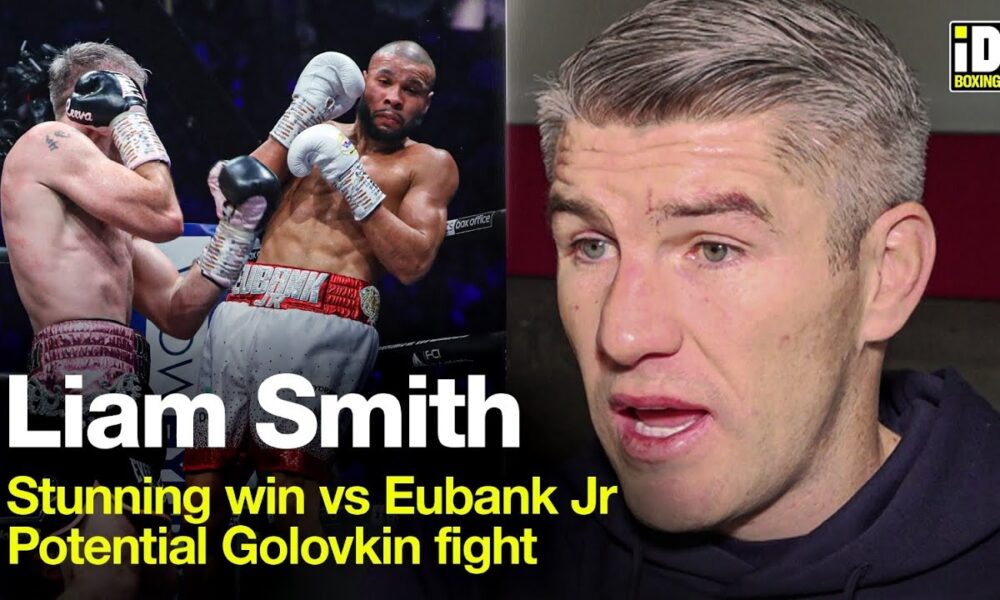 "Eubank Jr Was Scared!" - Liam Smith Reflects On Stunning KO Win