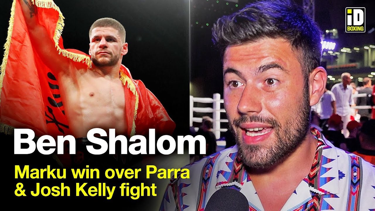 "Florian Marku Wants Josh Kelly Next!" - Ben Shalom