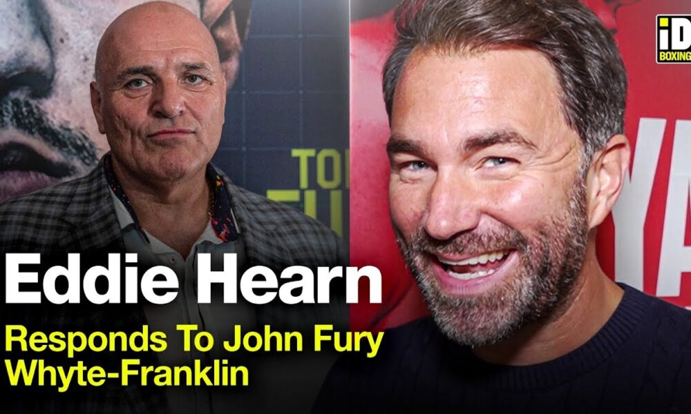 "I Might Enjoy John Fury Spanking Me!" - Eddie Hearn On Whyte-Franklin