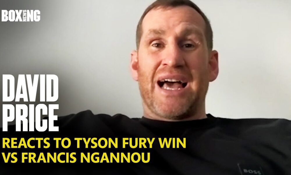 "The Wrong Man Won!" - David Price Reacts To Fury-Ngannou