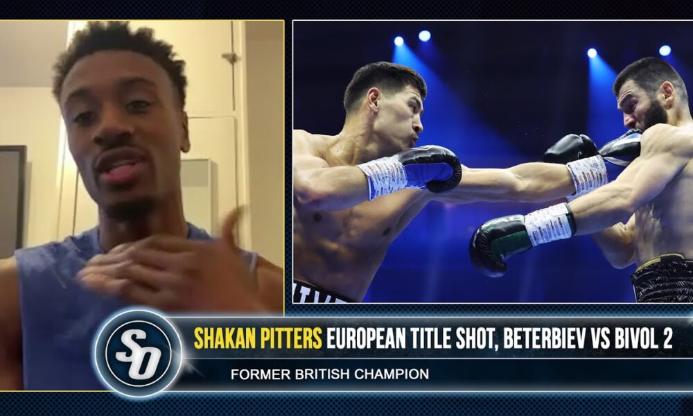 'BIVOL, HOLD YOUR FEET A LITTLE MORE, you BEAT BETERBIEV!' - Shakan Pitters Euro chance