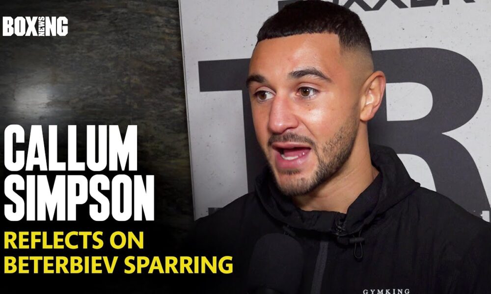 Callum Simpson On Artur Beterbiev Sparring