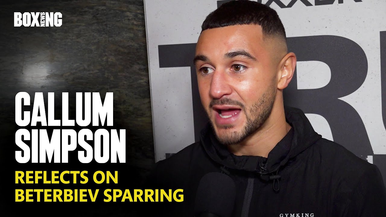 Callum Simpson On Artur Beterbiev Sparring