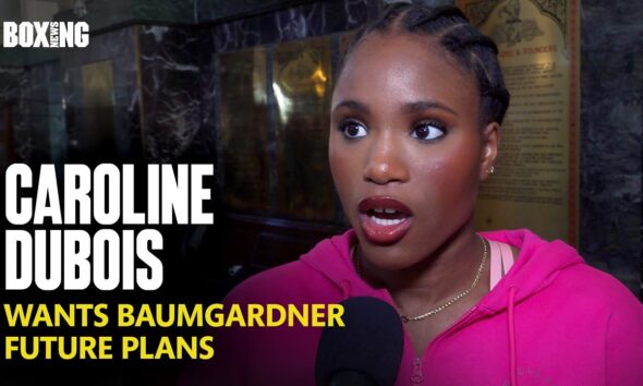 Caroline Dubois Wants Alycia Baumgardner Fight