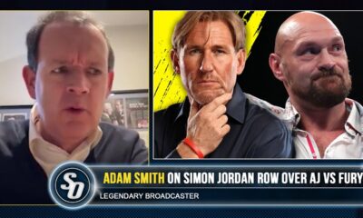 'I TORE INTO SIMON JORDAN!' - Adam Smith on ROW over Anthony Joshua vs Tyson Fury