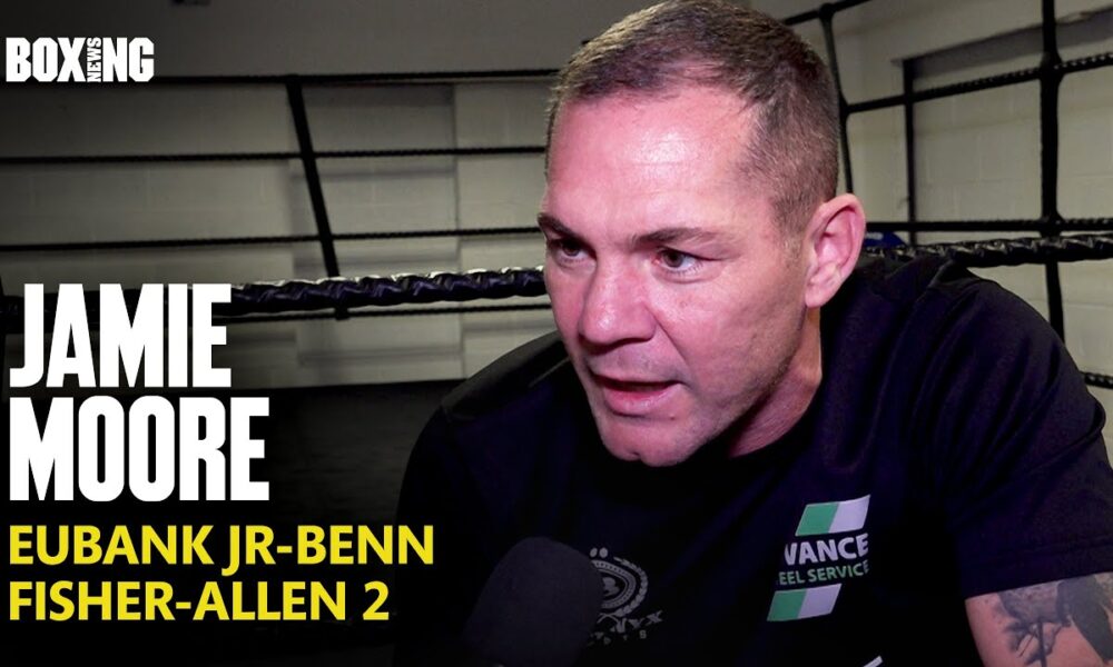 Jamie Moore On Eubank Jr-Benn & Fisher-Allen 2