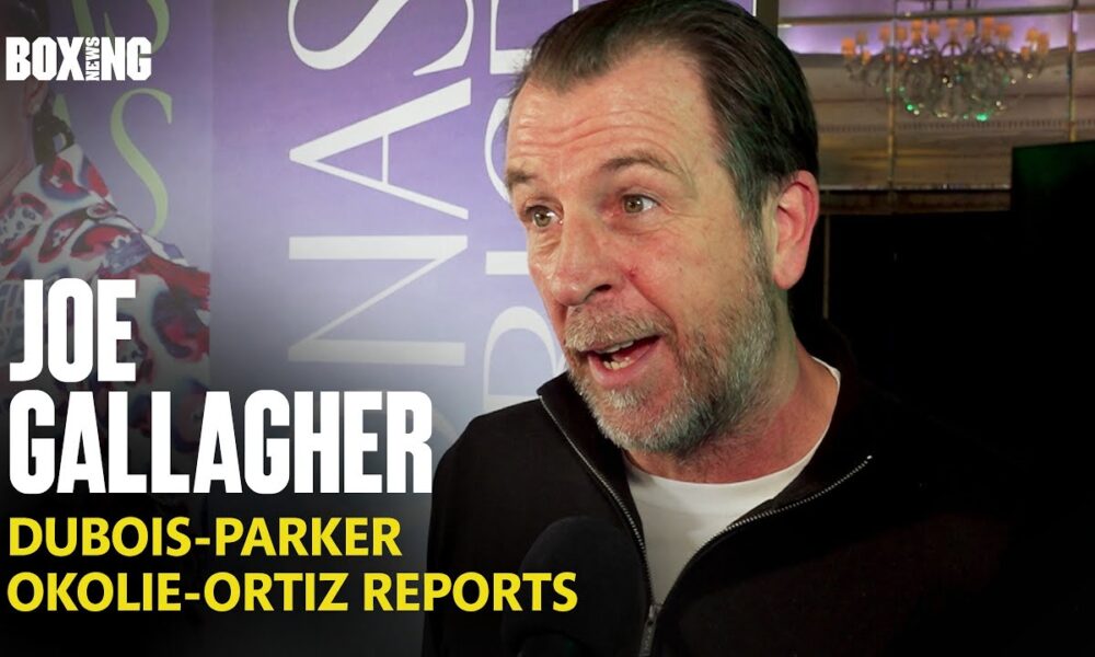 Joe Gallagher On Dubois-Parker & Okolie-Ortiz Reports