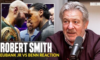 Robert Smith Reacts To Eubank Jr vs Conor Benn Announcement