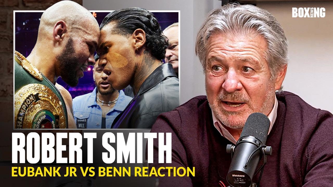 Robert Smith Reacts To Eubank Jr vs Conor Benn Announcement