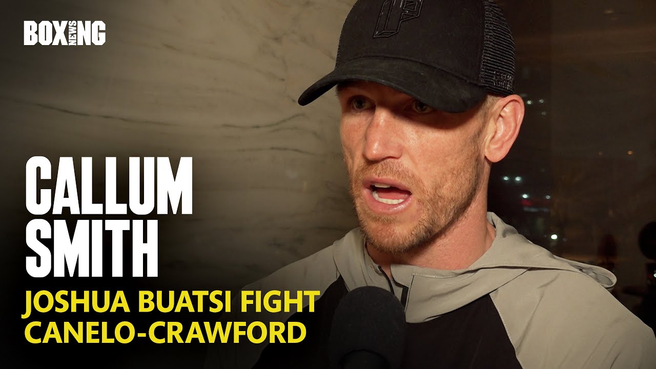 Callum Smith On Joshua Buatsi Fight & Canelo-Crawford