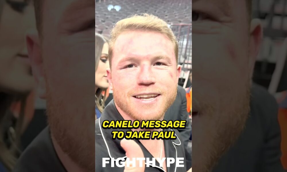 Canelo MESSAGE to Jake Paul before Mike Tyson CLASH