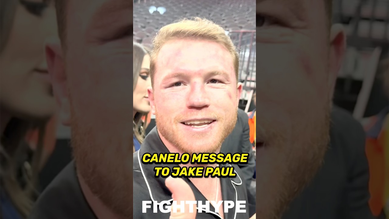 Canelo MESSAGE to Jake Paul before Mike Tyson CLASH