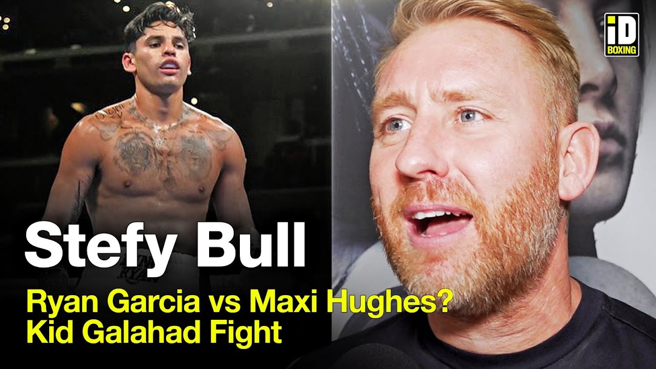 Exclusive: Ryan Garcia vs Maxi Hughes? - Stefy Bull On Surprise Offer